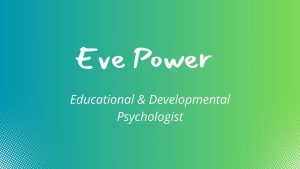Eve Power Psychology, educational and developmental psychology, registered psychologist, eating disorder treatment,